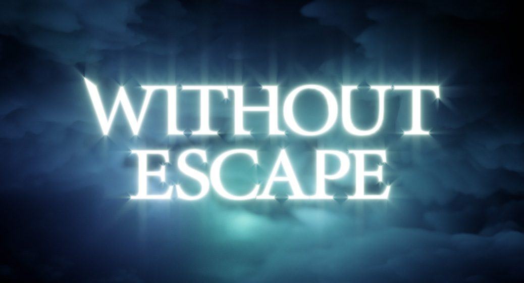 Without escape