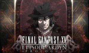 Final fantasy xv: episode ardyn