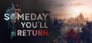 Someday you'll return