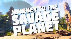 Journey to the savage planet