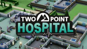 Two point hospital console ps4 playstation 4 xbox one xb1 nintendo switch trailer data uscita lancio dlc