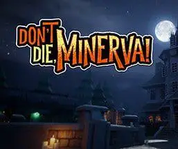 Don't Die, Minerva!