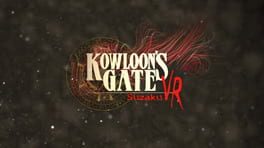 Kowloon's Gate VR: Suzaku