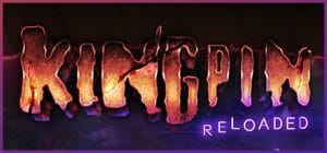 Kingpin: reloaded