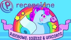 Rainbows, toilets & unicorns la recensione