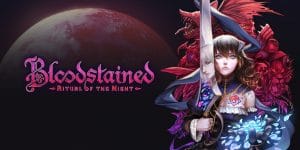 Bloodstained: ritual of the night