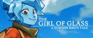 The girl of glass: a summer bird's tale - una nuova avventura in uscita a breve