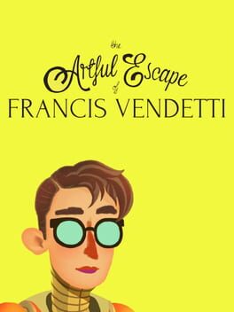 The Artful Escape of Francis Vendetti