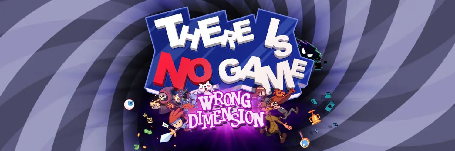 There is no game: Wrong Dimension