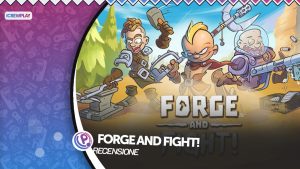 Forge and fight!