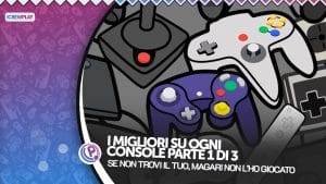 I migliori su ogni console - parte 1 di 3