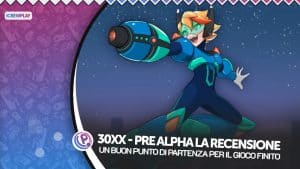 30xx pre alpha recensione di un'anteprima che fa ben sperare