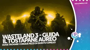 Wasteland 3, wasteland 3 tostapane oro, wasteland 3 tostapane dorato, wasteland 3 guida, wasteland 3 pezzi tostapane