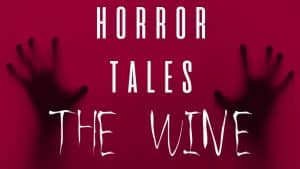 Horror tales the wine