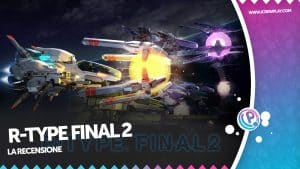 R-type final 2 recensione