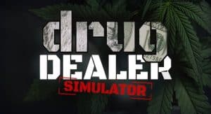 Drug dealer simulator