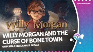 Willy morgan and the curse of bone town