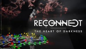 Reconnect - the heart of darkness