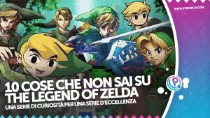 10 cose che, forse, non sai su the legend of zelda