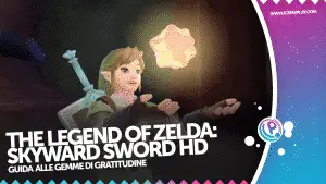 The legend of zelda skyward sword: guida alle gemme di gratitudine