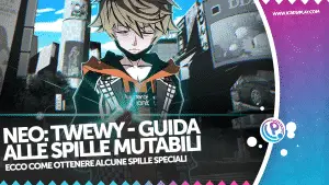 Neo, neo: the world ends with you, neo: the world ends with you spille, neo: the world ends with you evoluzioni spille, neo: the world ends with you mutazioni spille