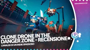 Clone drone in the danger zone, clone drone in the danger zone recensione, clone drone in the danger zone review, clone drone gameplay, clone drone danger zone trailer