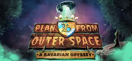 Plan B from Outer Space: A Bavarian Odyssey