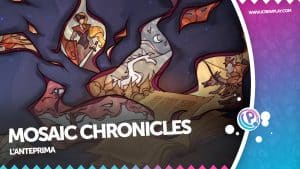 Mosaic chronicles anteprima