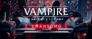 Vampire the masquerade swansong