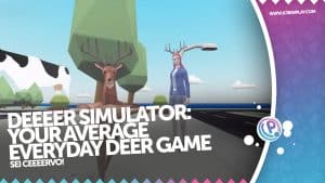 Deeeer simulator: your average everyday deer game