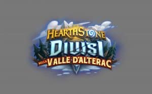 Hearthstone espansione divisi nella valle d'alterac