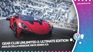 Gear club unlimited 2 ultimate edition - recensione