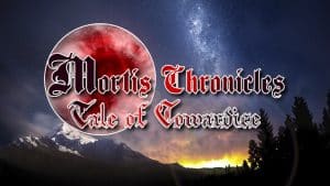 Mortis chronicles: tale of cowardice