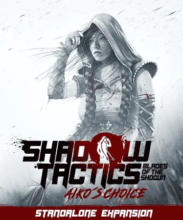 Shadow Tactics: Blades of the Shogun - Aiko's Choice