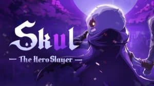 Skul: the hero slayer