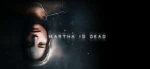 Martha is dead