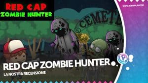 Red cap zombie hunter recensione