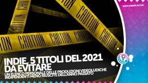 Indie 5 titoli del 2021 da evitare