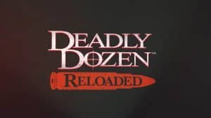 Deadly dozen reloaded