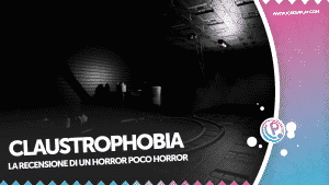 Claustrophobia, la recensione