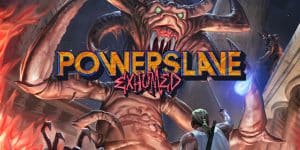 Powerslave exhumed