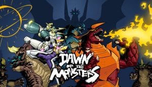 Dawn of the monsters