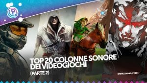 Top 20 colonne sonore dei videogiochi parte 2