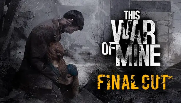 This War of Mine Final Cut