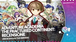 Adventure academia the fractured continent recensione