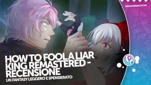 How to fool a liar king remastered recensione