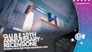 Q. U. B. E 10th anniversary - la recensione