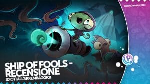 Ship of fools recensione