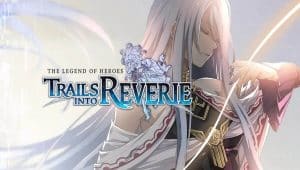 The legend of heroes: trails into reverie