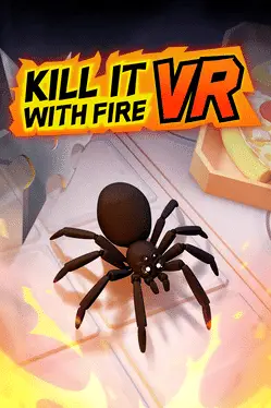 Kill It With Fire VR